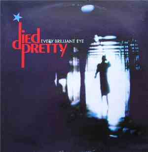 Died Pretty - Every Brilliant Eye