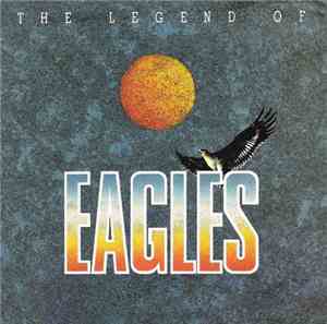 Eagles - The Legend Of