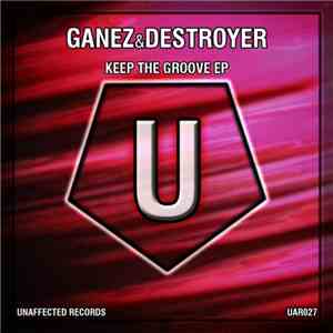 Ganez & DestroyER  - Keep The Groove