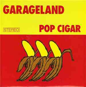 Garageland - Pop Cigar