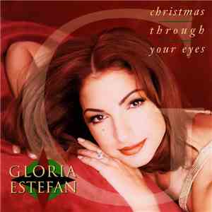 Gloria Estefan - Christmas Through Your Eyes