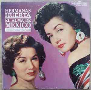 Hermanas Huerta - EL Alma De Mexico