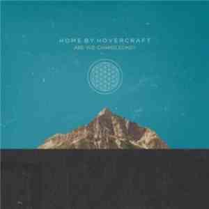 Home By Hovercraft - Are We Chameleons?