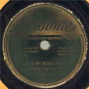 Homer Callahan - Drive My Blues Away / I've Rode The Southern And The L. &  ...