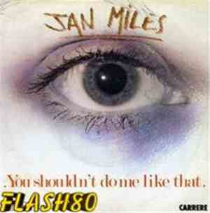 Jan Miles - You Shouldn't Do Me Like That