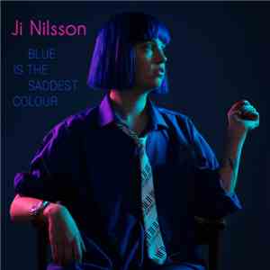 Ji Nilsson - Blue Is The Saddest Colour