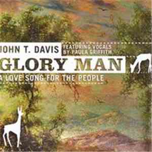 John T. Davis Featuring Paula Griffith - Glory Man (A Love Song For The Peo ...