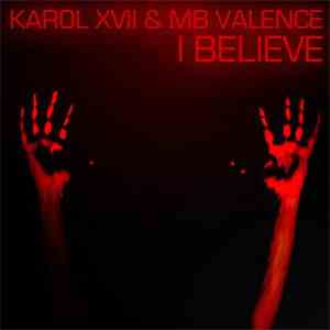 Karol XVII & MB Valence - I Believe
