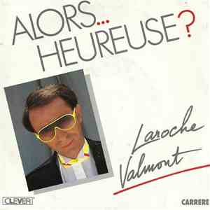 Laroche Valmont - Alors...Heureuse ?