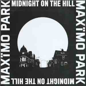 Maxïmo Park - Midnight On The Hill