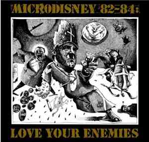 Microdisney - 82-84: Love Your Enemies