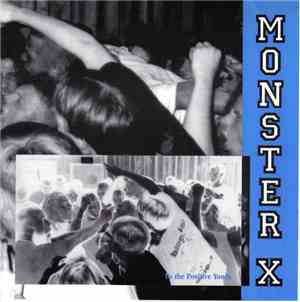 Monster X - To The Positive Youth