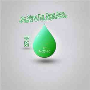 Moshic - No Slept For Days Now + Friend Of Money&Power EP