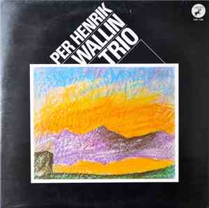Per Henrik Wallin Trio - Per Henrik Wallin Trio