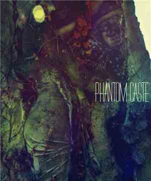 Phantom Caste - Phantom Caste