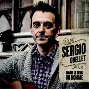 Sergio Ouellet - Quand Je Serai Un Homme