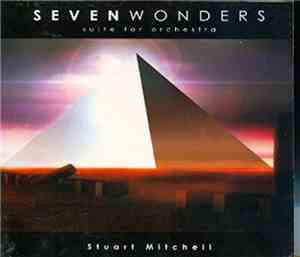 Stuart Mitchell  - Stuart Mitchell, Seven Wonders: Suite For Orchestra (Kle ...