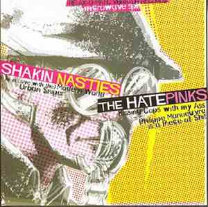 The Hatepinks / Shakin Nasties - The Hatepinks / Shakin Nasties
