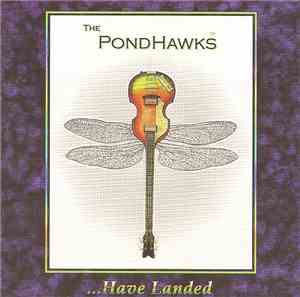 The PondHawks - ...Have Landed