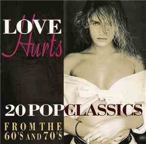 Various - Love Hurts - 20 Pop Classics From The 60's And 70's
