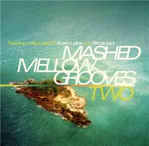 Various - Mashed Mellow Grooves Two