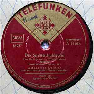 Adalbert Lutter mit seinem großen Tanzorchester - Die Schlittschuhläufer /  ...
