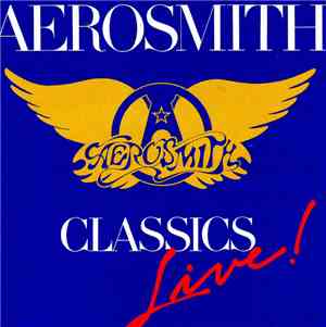 Aerosmith - Classics Live!