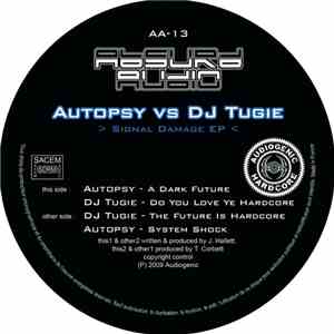 Autopsy  vs DJ Tugie - Signal Damage EP