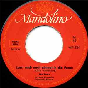 Bob Rento - Lass Mich Noch Einmal In Die Ferne