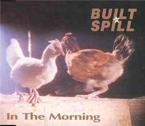 Built To Spill - In The Morning
