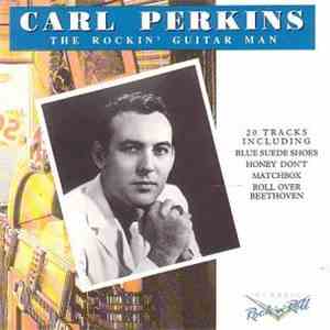 Carl Perkins - The Rockin' Guitar Man