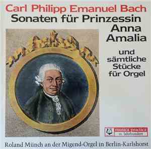 Carl Philipp Emanuel Bach, Roland Münch - Sonaten Für Prinzessin Anna Ameli ...