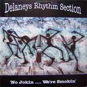 Delaneys Rhythm Section - No Jokin... We're Smokin'