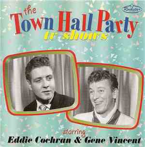 Eddie Cochran, Gene Vincent - The Town Hall Party TV Shows Starring Eddie C ...