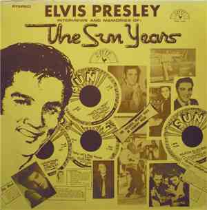 Elvis Presley - Interviews And Memories Of:  The Sun Years