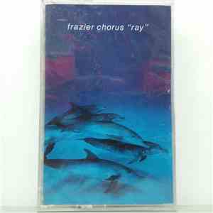 Frazier Chorus - Ray