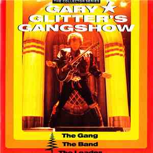 Gary Glitter - Gary Glitter's Gangshow: The Gang, The Band, The Leader