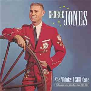 George Jones  - She Thinks I Still Care: The Complete United Artists Record ...