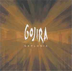 Gojira  - Explosia