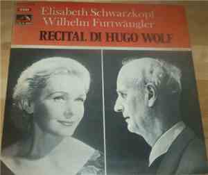Hugo Wolf / Elisabeth Schwarzkopf / Wilhelm Furtwängler - Recital Di Hugo W ...