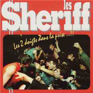 Les Sheriff - Les 2 Doigts Dans La Prise...!!