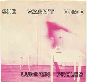 Lumpen Proles - She Wasn't Home