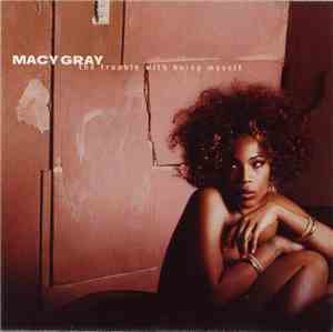 Macy Gray - The Trouble With Being Myself