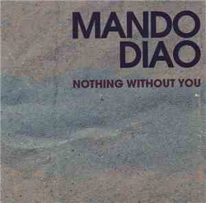Mando Diao - Nothing Without You