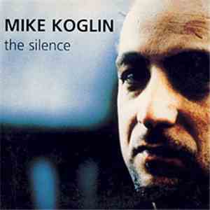 Mike Koglin - The Silence