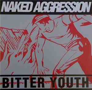 Naked Aggression - Bitter Youth