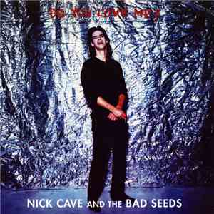 Nick Cave And The Bad Seeds - Do You Love Me?