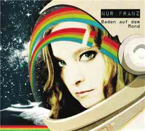 Nur Franz - Baden Auf Dem Mond