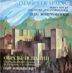 Oleg Boshnyakovich - I.Albeniz / E.Granados - Images Of Spain = Образы Испа ...