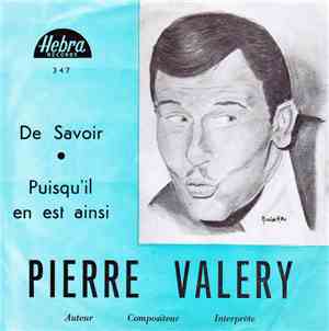 Pierre Valery - De savoir / Puisqu'il en est ainsi